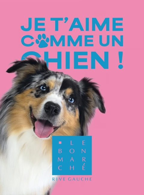Exposition Je t'aime comme un chien ! Le Bon Marché Paris